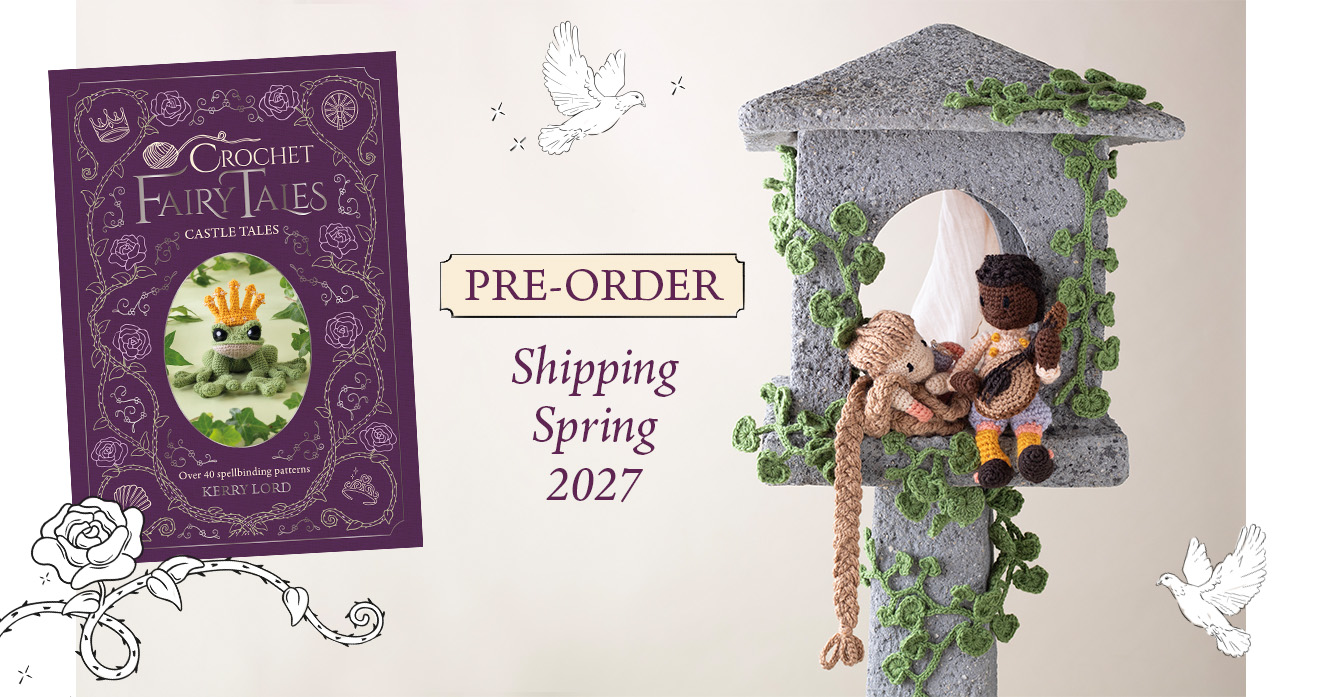 Castle Tales pre order crochet fairy tales book by Kerry Lord